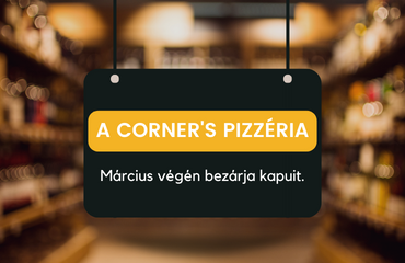 Corners's Pub Budapest - Corner´s Pizzéria március végén bezárja kapuit